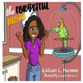 The Forgetful Mom The Forgetful Mom