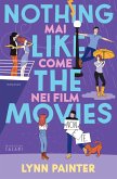 Nothing like the movies. Mai come nei film Nothing like the movies. Mai come nei film