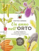 Un anno nell'orto. Il libro-agenda di 'Orto Da Coltivare' per programmare le coltivazioni