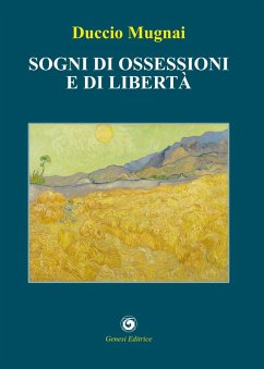Sogni di ossessioni e di libertà - Mugnai, Duccio