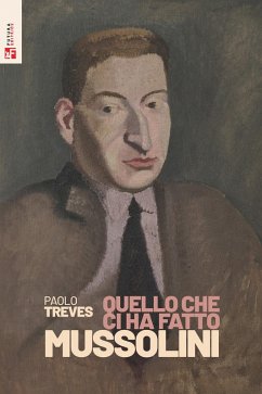 Quello che ci ha fatto Mussolini - Treves, Paolo