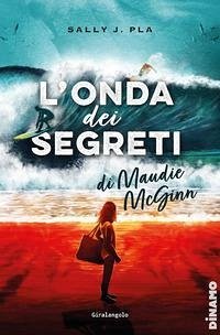 L' onda dei segreti di Maudie McGinn - Pla, Sally J.