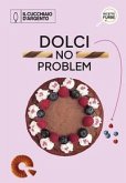 Dolci no problem Dolci no problem