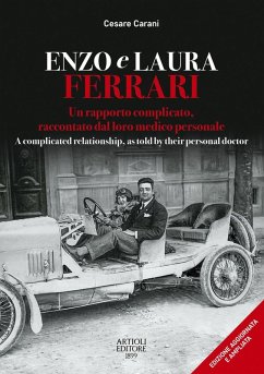 Cover Enzo e Laura Ferrari. Un rapporto complicato, raccontato dal loro medico personale per 15 anni accanto alla celebre coppia. Ediz. italiana e inglese