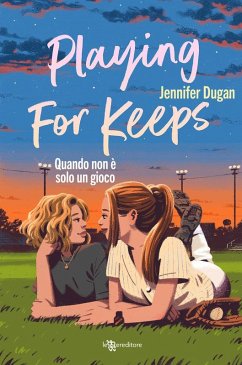 Playing for keeps. Quando non è solo un gioco - Dugan, Jennifer