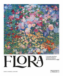 Flora. L'incanto dei fiori nell'arte italiana dal Novecento ad oggi