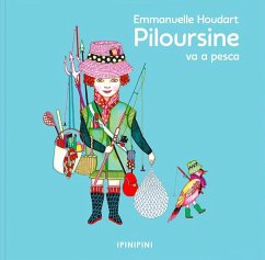 Piloursine va a pesca - Houdart, Emmanuelle