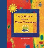 La festa della mia prima comunione. Album ricordo La festa della mia prima comunione. Album ricordo