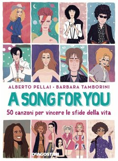 A song for you. 50 canzoni per vincere le sfide della vita - Pellai, Alberto; Tamborini, Barbara