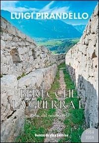 Berecche, la guerra e... Erba del nostro orto - Pirandello, Luigi Berecche, la guerra e... Erba del nostro orto - Pirandello, Luigi