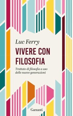 Cover Vivere con filosofia. Trattato di filosofia a uso delle nuove generazioni
