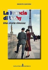 La Francia di Vichy. Una storia rimossa Cover La Francia di Vichy. Una storia rimossa