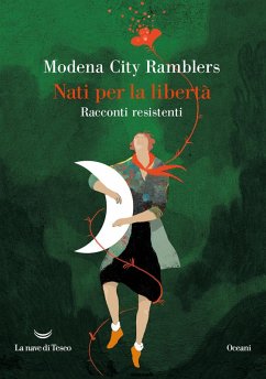 Nati per la libertà. Racconti resistenti - Modena City Ramblers