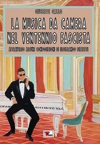 Cover La musica da camera nel ventennio fascista. Attraverso alcune composizioni di Ildebrando Pizzetti