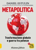 Metapolitica. Trasformazione globale e guerra fra potenze Metapolitica. Trasformazione globale e guerra fra potenze