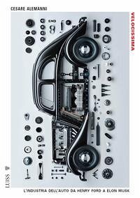 Cover Velocissima. L'industria dell'auto da Henry Ford a Elon Musk
