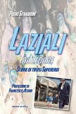 Laziali da legare. Storie di tifosi supereroi Laziali da legare. Storie di tifosi supereroi