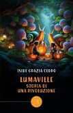 Lumaville. Storia di una rivoluzione Lumaville. Storia di una rivoluzione