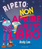 Ripeto non aprire questo libro Ripeto non aprire questo libro