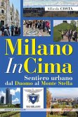 MilanoInCima. Sentiero urbano dal Duomo al Monte Stella MilanoInCima. Sentiero urbano dal Duomo al Monte Stella
