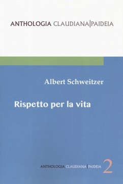 Rispetto per la vita. Gli scritti più importanti di un cinquantennio raccolti da Hans Walter Bahr - Schweitzer, Albert