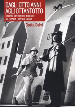 Dagli otto anni agli ottantotto. Il teatro per bambini e ragazzi del Piccolo Teatro di Milano - Salvi, Greta