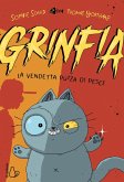 La vendetta puzza di pesce. Grinfia