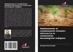 Adattamento ai cambiamenti climatici attraverso le conoscenze tecnologiche indigene Adattamento ai cambiamenti climatici attraverso le conoscenze tecnologiche indigene