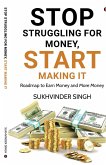 Stop Struggling for Money, Start Making It