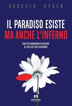 Il Paradiso esiste ma anche l'Inferno. Una testimonianza oculare di ciò che deve avvenire - Rydén, Vassula