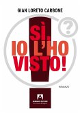 Sì, io l'ho visto! Sì, io l'ho visto!