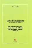 Clima e emigrazione. Un promemoria per i disattenti. Col racconto dell'effetto del cambiamento del clima già avvenuto in Umbria tempo fa Clima e emigrazione. Un promemoria per i disattenti. Col racconto dell'effetto del cambiamento del clima già avvenuto in Umbria tempo fa