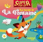 Le favole di La Fontaine. Super pop-up! Le favole di La Fontaine. Super pop-up!
