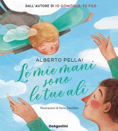 Le mie mani sono le tue ali - Pellai, Alberto