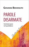 Parole disarmate. Seminare pace nel quotidiano Parole disarmate. Seminare pace nel quotidiano