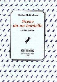 Scene da un bordello e altre poesie - Mcguckian, Medbh