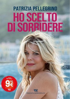 Ho scelto di sorridere - Pellegrino, Patrizia