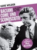 Baciami come uno sconosciuto. La mia ricerca dell'amore e dell'arte Baciami come uno sconosciuto. La mia ricerca dell'amore e dell'arte