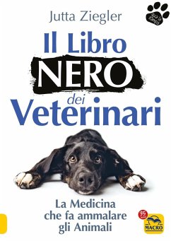 Cover Il libro nero dei veterinari. La medicina che fa ammalare gli animali