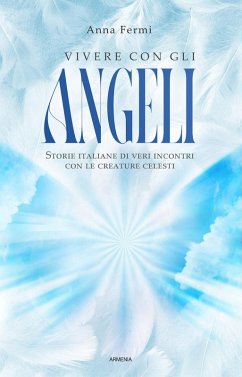 Cover Vivere con gli angeli. Storie italiane di veri incontri con le creature celesti