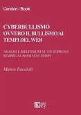 Cyberbullismo ovvero il bullismo ai tempi del web. Analisi e riflessioni su un sopruso sempre al passo coi tempi Cyberbullismo ovvero il bullismo ai tempi del web. Analisi e riflessioni su un sopruso sempre al passo coi tempi