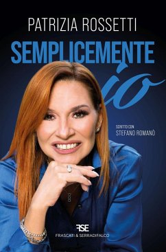 Semplicemente io - Rossetti, Patrizia