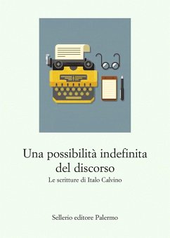 Cover Una possibilità indefinita del discorso. Le scritture di Italo Calvino