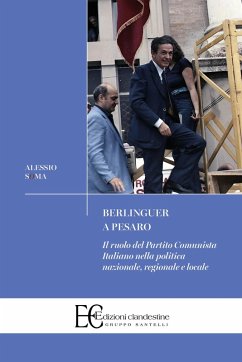 Berlinguer a Pesaro. Il ruolo del Partito Comunista nella politica nazionale, regionale e locale Cover Berlinguer a Pesaro. Il ruolo del Partito Comunista nella politica nazionale, regionale e locale