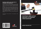 Gestione delle prove davanti ai tribunali internazionali Gestione delle prove davanti ai tribunali internazionali