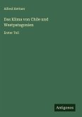 Das Klima von Chile und Westpatagonien Das Klima von Chile und Westpatagonien