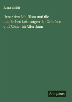 Cover Ueber den Schiffbau und die nautischen Leistungen der Griechen und Römer im Alterthum