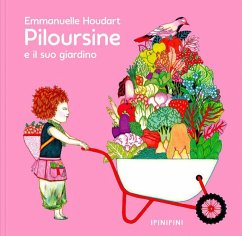 Piloursine e il suo giardino - Houdart, Emmanuelle