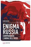 Enigma Russia. Comprendere l'anima dell'orso Enigma Russia. Comprendere l'anima dell'orso