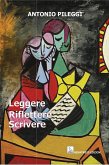 Leggere riflettere scrivere Leggere riflettere scrivere
